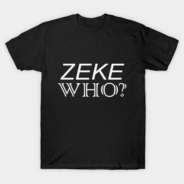 zeke who ? T-Shirt by karascom